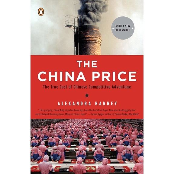 Pre-Owned The China Price: The True Cost of Chinese Competitive Advantage (Paperback) 0143114867 9780143114864