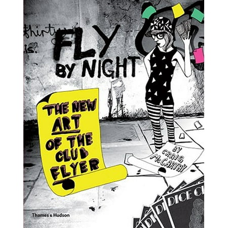 Fly by Night : The New Art of the Club Flyer
