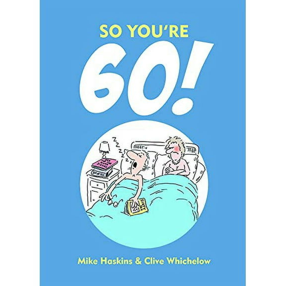 Pre-Owned So You're 60!: A Handbook for the Newly Confused: Charming Cartoons and Funny Observations about Turning 60 Paperback