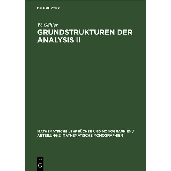 Mathematische LehrbÃ¼cher Und Monographie Grundstrukturen Der Analysis II, Book 42, (Hardcover)