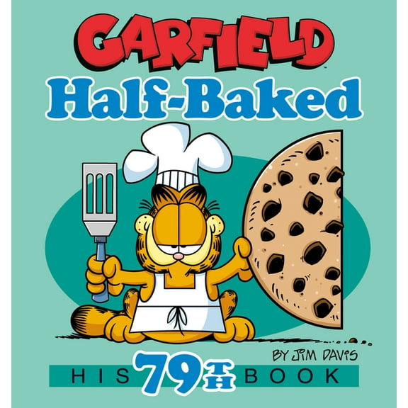 Garfield Garfield Half-Baked: His 79th Book, (Paperback)