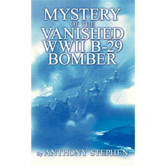 Pre-Owned Mystery Of The Vanished WWII B-29 Bomber: By (Paperback)