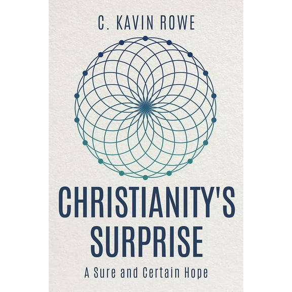 Christianity's Surprise: A Sure and Certain Hope, (Paperback)