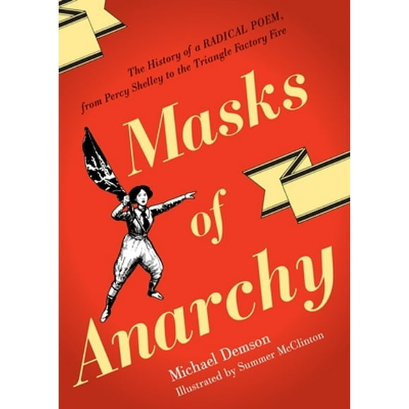 Pre-Owned Masks of Anarchy: The History of a Radical Poem, from Percy Shelley to the Triangle (Paperback 9781781680988) by Michael Demson