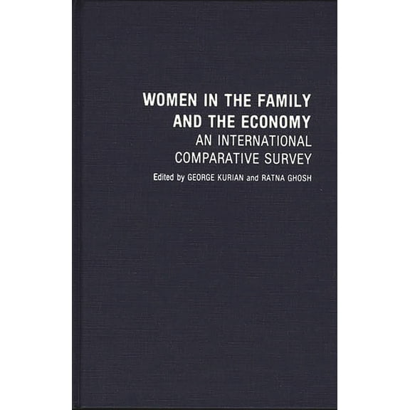 Contributions in Family Studies Women in the Family and the Economy: An International Comparative Survey, Book 5, (Hardcover)