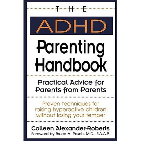 The ADHD Parenting Handbook : Practical Advice for Parents from (Best Parenting Advice For New Parents)