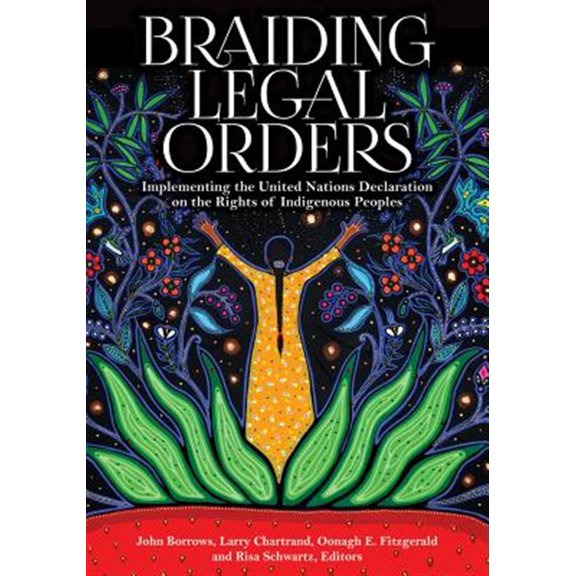 Pre-Owned Braiding Legal Orders : Implementing the United Nations Declaration on the Rights of Indigenous Peoples (Paperback)