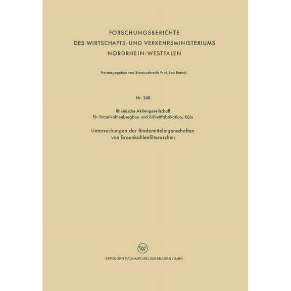 Forschungsberichte Des Wirtschafts- Und  Untersuchungen Der Bindemitteleigenschaften Von Braunkohlenfilteraschen, Book 248, (Paperback)