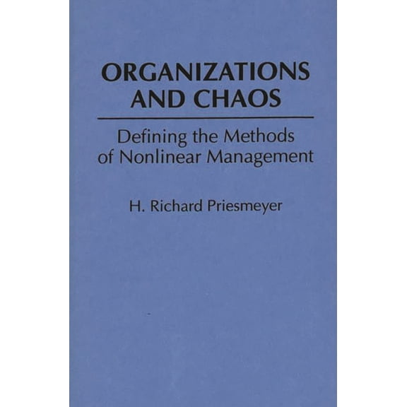 Pre-Owned Organizations and Chaos: Defining the Methods of Nonlinear Management (Hardcover) 0899306306 9780899306308