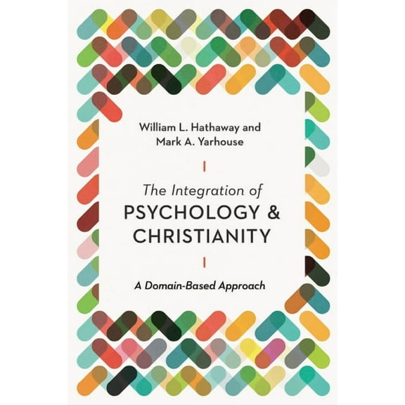 Christian Association for Psychological  The Integration of Psychology and Christianity: A Domain-Based Approach, (Paperback)