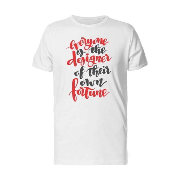 Everyone Is Their Own Designer Tee Men's -Image by Shutterstock