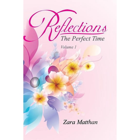 Reflections: The Perfect Time Volume 1: The Perfect Time (Paperback)