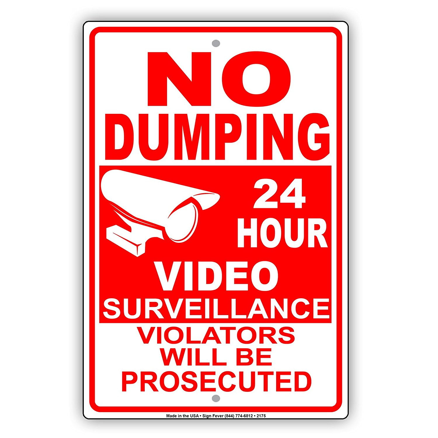 No Dumping 24 Hour Video Surveillance Violator Will Be Prosecuted Sign