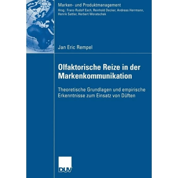 Marken- Und Produktmanagement Olfaktorische Reize in Der Markenkommunikation: Theoretische Grundlagen Und Empirische Erkenntnis Zum Einsatz Von Düften, (Paperback)
