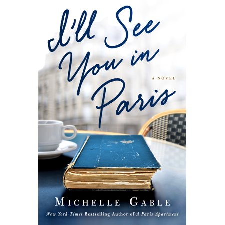 I'll See You in Paris : A Novel (Best Way To See Paris In A Day)