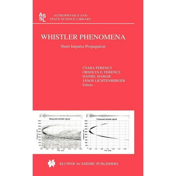 Astrophysics and Space Science Library Whistler Phenomena: Short Impulse Propagation, Book 262, (Hardcover)