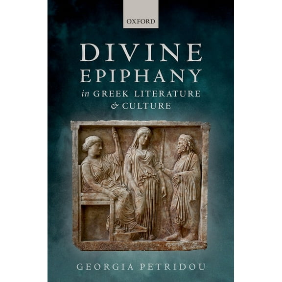 Divine Epiphany in Greek Literature and Culture, (Hardcover)