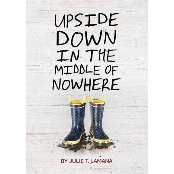 Upside Down in the Middle of Nowhere, (Paperback)