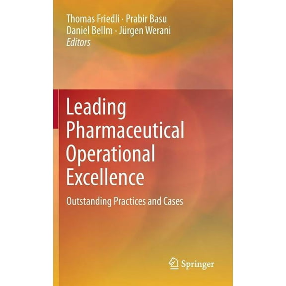 Leading Pharmaceutical Operational Excellence: Outstanding Practices and Cases, (Hardcover)