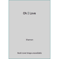 thumbnail image 1 of Pre-Owned Oh I Love (Hardcover) 0027821803 9780027821802, 1 of 1