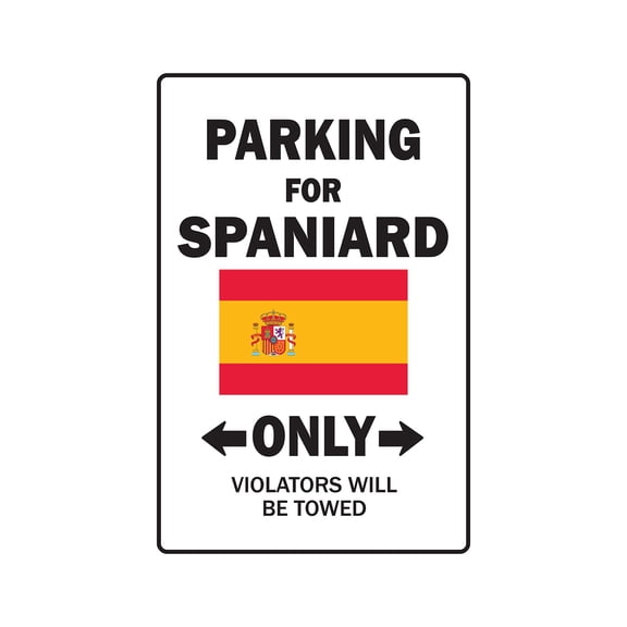 PARKING FOR SPANIARD ONLY Aluminum Sign spain flag national pride love | Indoor/Outdoor | 24" Tall