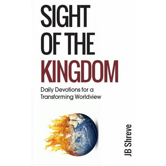 Sight of the Kingdom: Daily Devotions for a Transforming Worldview (Paperback)