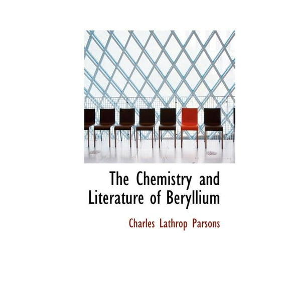 The Chemistry and Literature of Beryllium (Hardcover)