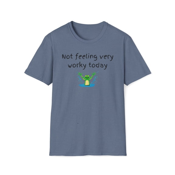 Not Feeling Very Worky Today Shirt
