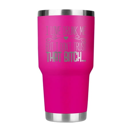 

I love drunk me laser etched tumbler premium (pink)