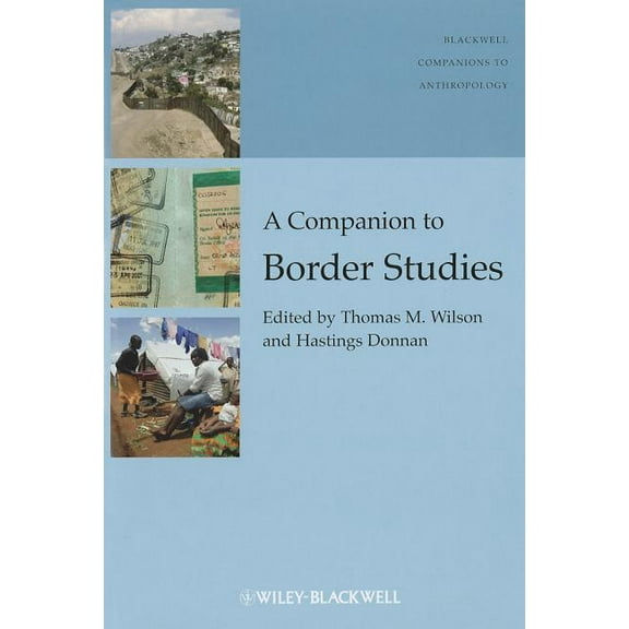 Wiley Blackwell Companions to Anthropology: Companion to Border Studies (Hardcover)
