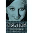 thumbnail image 1 of Pre-Owned The Ice Cream Blonde: The Whirlwind Life and Mysterious Death of Screwball Comedienne Thelma Todd (Hardcover) 1613730381 9781613730386, 1 of 1