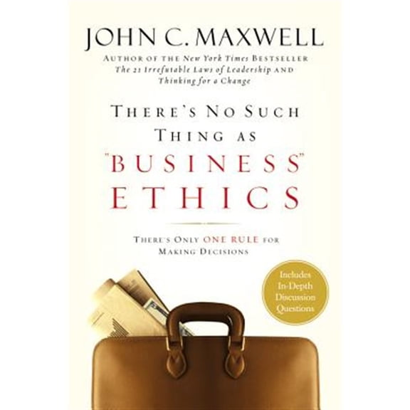 Pre-Owned There's No Such Thing as Business Ethics: There's Only One Rule for Making Decisions (Hardcover) 0446532290 9780446532297