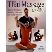 The Thai Massage Manual: Natural Therapy for Flexibility, Relaxation and Energy Balance [Paperback - Used]