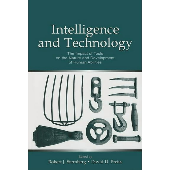 Educational Psychology Intelligence and Technology: The Impact of Tools on the Nature and Development of Human Abilities, (Hardcover)