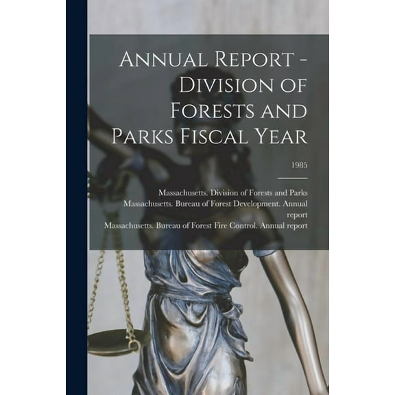 Annual Report - Division of Forests and Parks Fiscal Year; 1985, (Paperback)