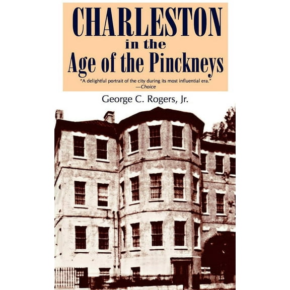 Charleston in the Age of the Pinckneys, (Paperback)