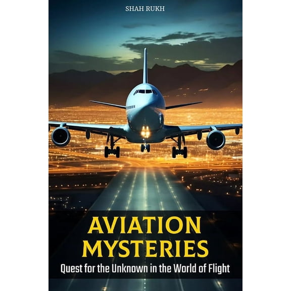 Learning Books for Kids & Teens Aviation Mysteries: Quest for the Unknown in the World of Flight, (Paperback)