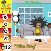 Aiko's Playschool: Aiko's Playschool - Tell a Story (Paperback)