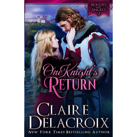 Rogues & Angels One Knight's Return: A Medieval Romance, Book 2, (Paperback)