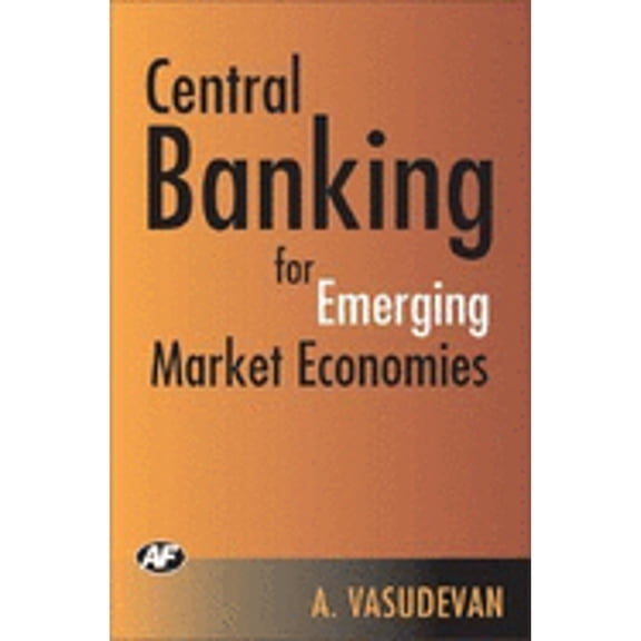 Central Banking for Emerging Market Economies (Hardcover) by A Vasudevan