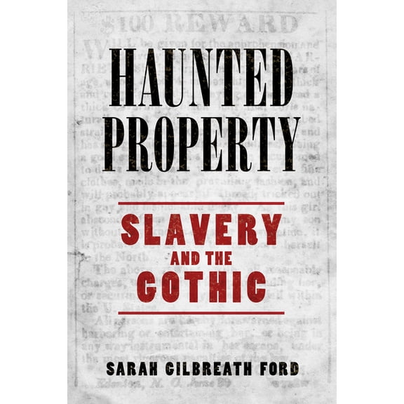 Haunted Property: Slavery and the Gothic, (Paperback)