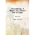 thumbnail image 1 of Dressmaking A Manual For Schools And Colleges 1917 [Hardcover], 1 of 1