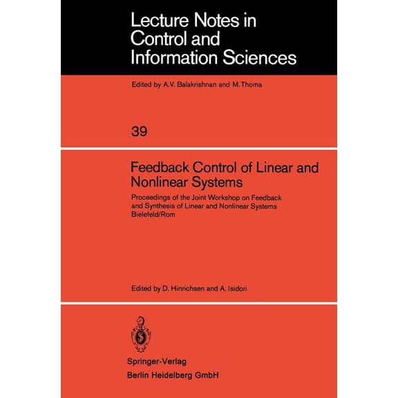 Lecture Notes in Control and Information Feedback Control of Linear and Nonlinear Systems: Proceedings of the Joint Workshop on Feedback and Synthesis of Linear , Book 39, (Paperback)
