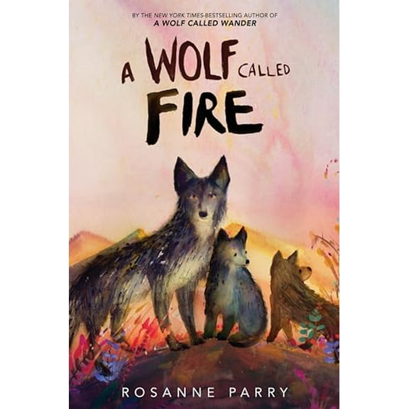 Pre-Owned A Wolf Called Fire: A Voice of the Wilderness Novel (Hardcover) 0063415135 9780063415133