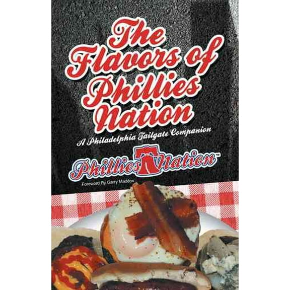 Flavors of Phillies Nation : A Philadelphia Tailgate Companion