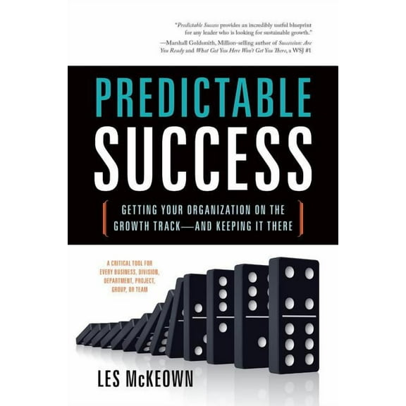Predictable Success : Getting Your Organization on the Growth Track—and Keeping It There (Paperback)