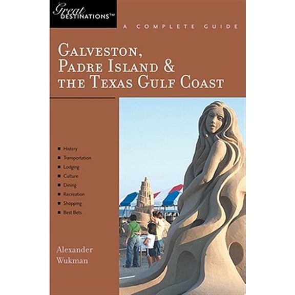 Pre-Owned Explorer's Great Destinations: Explorer's Guide Galveston, South Padre Island & the Texas Gulf Coast: A Great Destination (Paperback)