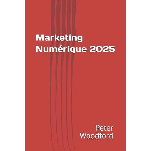 Marketing NumÃ©rique 2025, (Paperback)