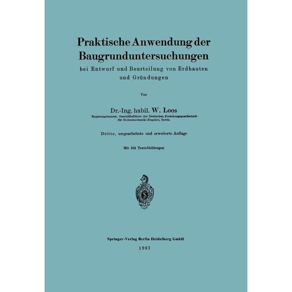 Praktische Anwendung Der Baugrunduntersuchungen Bei Entwurf Und Beurteilung Von Erdbauten Und GrÃ¼ndungen, (Paperback)