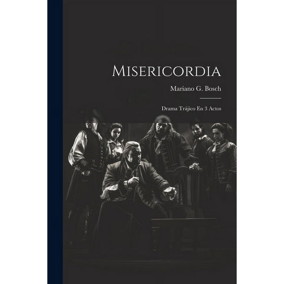 Misericordia: Drama Trájico En 3 Actos (Paperback)